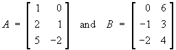 A = [ 1 0 ; 2 1 ; 5 -2 ]
B = [ 0 6 ; -1 3 ; -2 4 ]