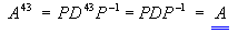 A^43 = A