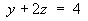 y + 2z = 4