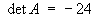 det A = -24