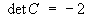 det C = -2