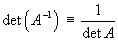 det(A^-1) = 1 / det A