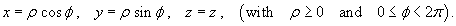 x = rho cos phi,  y = rho sin phi,  z = z