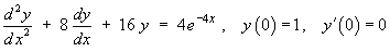 y" + 8y' + 16y = 4e^(-4x) ,    y(0) = 1, y'(0) = 0