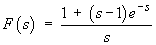 F(s)  =  (1 + (s-1)*exp(-s)) / s