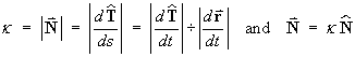 kappa = | N | = | d(T^)/dt | / | dr/dt |
 and   N = kappa N^