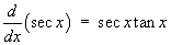 (d/dx) sec x = sec x tan x