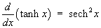 (d/dx) tanh x = sech^2 x