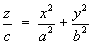 z/c  =  x^2/a^2 + y^2/b^2