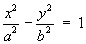 x^2/a^2 - y^2/b^2 = 1