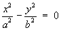 x^2/a^2 - y^2/b^2 = 0