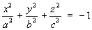 x^2/a^2 + y^2/b^2 + z^2/c^2 = -1