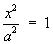 x^2/a^2 = 1