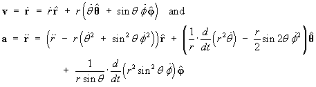 vector v = rDot rHat + r(thetaDot thetaHat + sin theta phiDot phiHat)
vector a = [lengthy expression]