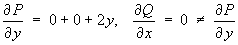 dP/dy = 2y ,  dQ/dx = 0 not= dP/dy