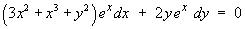 (3x^2 + x^3 + y^2)e^x dx + 2y e^x dy = 0