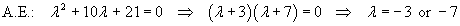 Auxiliary equation:   lambda = -3 or -7