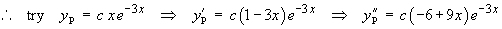 Try  yP = c x e^(-3x)