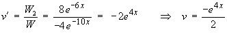 v' = W2/W = -2 e^(4x)  ==>  v = -e^(4x)/2