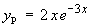 yP = 2x e^(-3x)