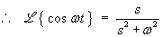 F(s) = s/(s^2 + w^2)