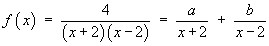 a / (x+2) + b / (x – 2)]