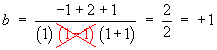 b = +1