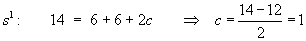 s^1  leads to  c = 1