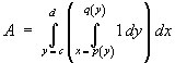 Integ[y=c to d] (Integ[x=p(y) to q(y)] 1 dx) dy