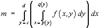 Integ[y=c to d] (Integ[x=p(y) to q(y)] f dx) dy