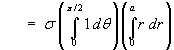 m = s Integral(0 to pi/2) 1 dt * Integral(0 to a) r dr