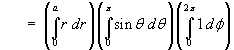 mass = Integral(0 to a) r dr * Integral(0 to pi) sin t dt
        * Integral(0 to 2pi) 1 df