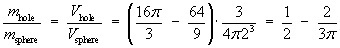 ratio of masses = ratio of volumes = 1/2 - 2/(3pi)