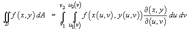 Integral(D) f dA  =  Integral(over u & v) f J du dv