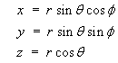 x = r sin theta cos phi , 
y = r sin theta sin phi, 
z = r cos theta