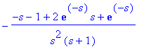 -(-s-1+2*exp(-s)*s+exp(-s))/(s^2*(s+1))