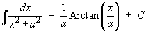 Integral {dx / (x^2 + a^2) }  =  Arctan(x/a)/a + C