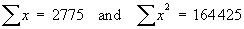 Sum x  =  2775  and  Sum x^2  =  164425