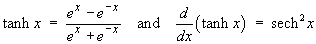 tanh x = (e^x - e^(-x)) / (e^x + e^(-x))
and   d/dx(tanh x)  =  sech^2 x