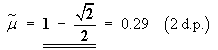 median = 1 - sqrt{2}/2 = 0.29 (to 2 d.p.)