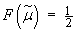 F(median) = 1/2