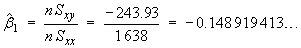 beta1 = Sxy/Sxx = ... = 0.148 919 413...