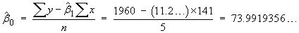 beta0 = (Sumy - beta1*Sumx) / n = ... = 73.991 935 6...