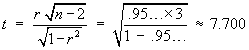 t  =  r * sqrt{n-2} / sqrt{1-r^2} = 7.700...