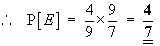 P[E]  =  4/7