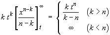 kt^k*[x^(n-k)/(n-k)]_t^infty
         = k * t^n / (k-n), (k>n);
         = infinity if k<n