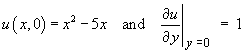 u(x,0) = x^2 - 5x ,   u_y(x,0) = 1