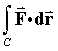 Integral_C {F dot dr}