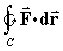 Integral_C {F dot dr}
