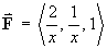 F  =  < 2/x, 1/x, 1 >